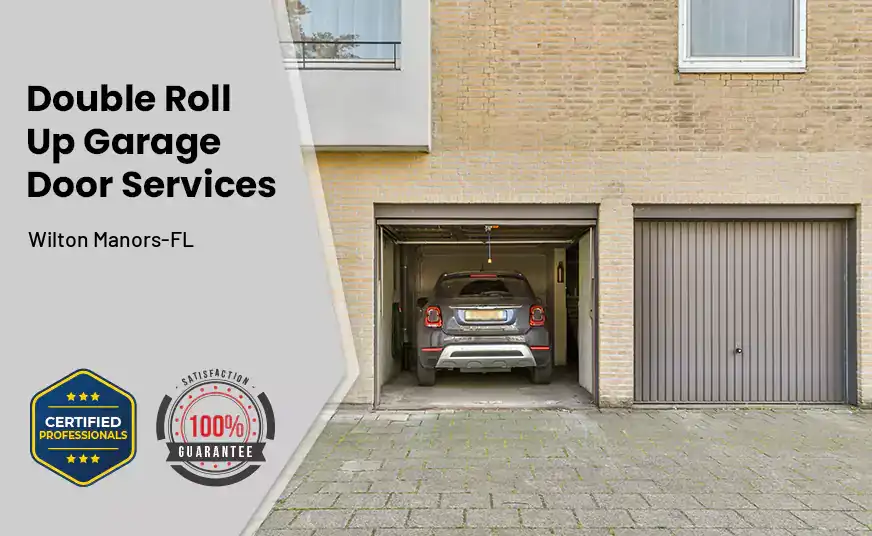 Double Roll Up Garage Doors Wilton Manors-FL 