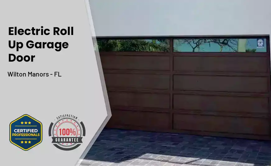 Electric Roll Up Garage Door Wilton Manors - FL 