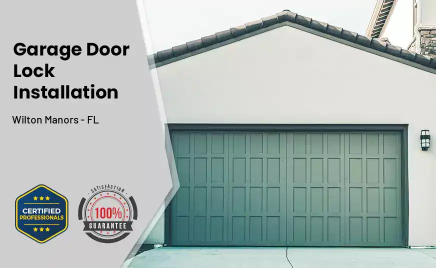 Garage Door Lock Installation Wilton Manors - FL 