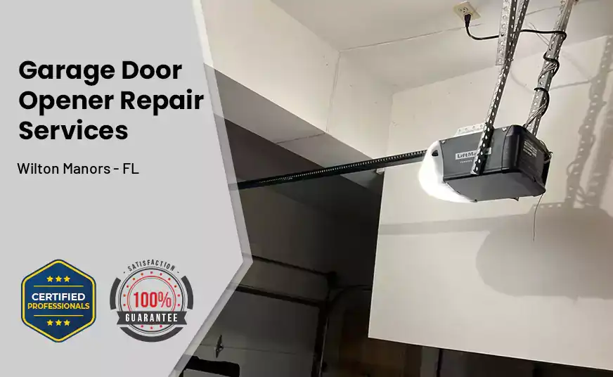 Garage Door Opener Repair Services Wilton Manors - FL 