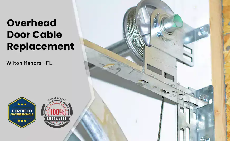 Overhead Door Cable Replacement Wilton Manors - FL 