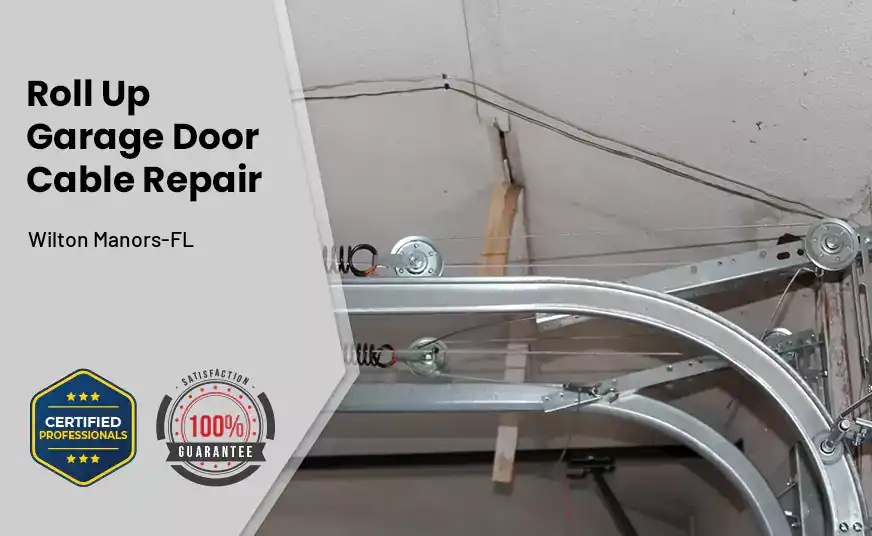 Roll Up Garage Door Cable Repair Wilton Manors-FL 